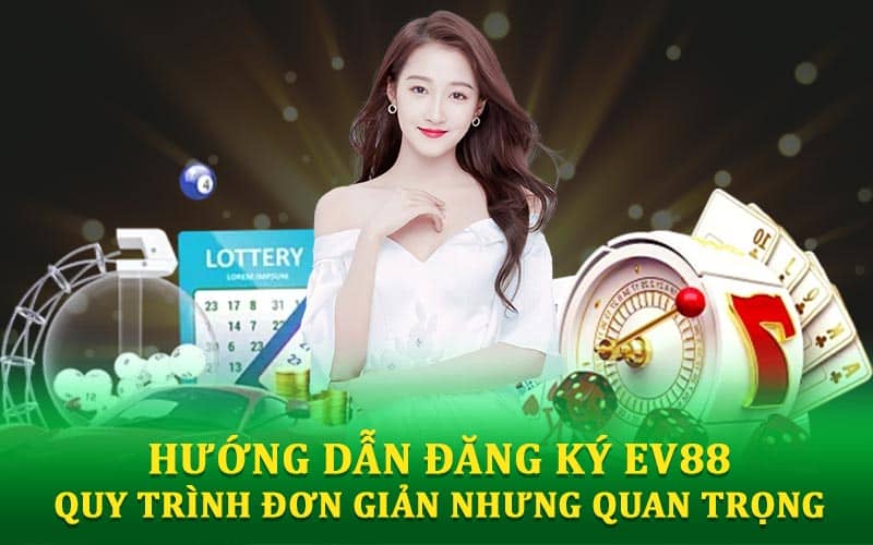 Hướng dẫn đăng ký EV88