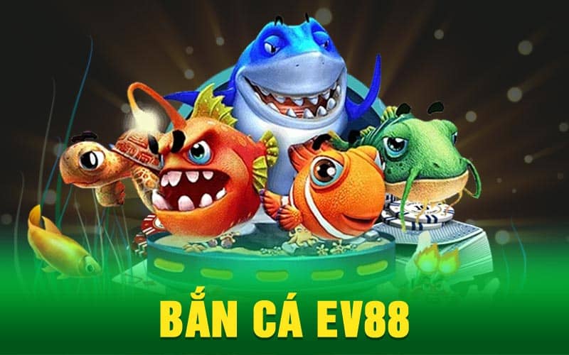 Bắn Cá EV88