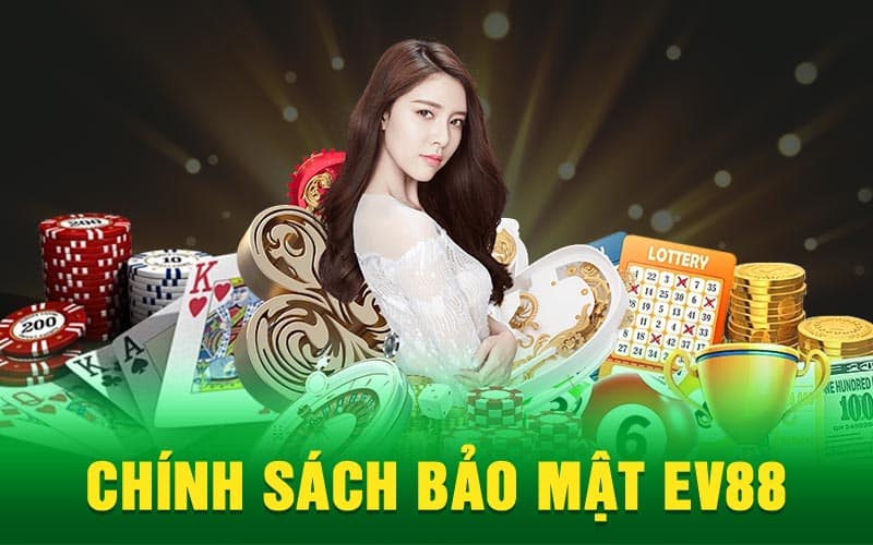 Chính Sách Bảo Mật EV88