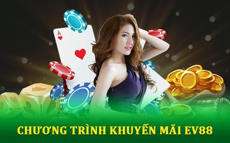 Chương Trình Khuyến Mãi EV88
