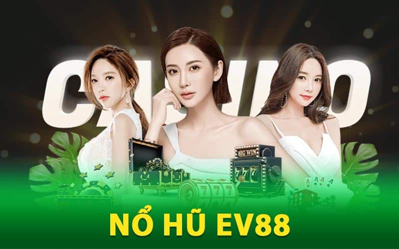 Nổ Hũ EV88